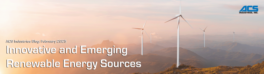 Innovative and Emerging Renewable Energy Sources - ACS Industries